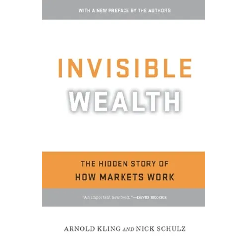 Invisible Wealth: The Hidden Story of How Markets Work - Paperback