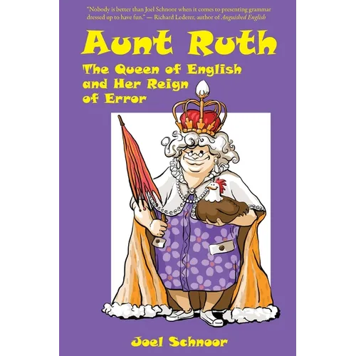 Aunt Ruth: The Queen of English and Her Reign of Error - Paperback