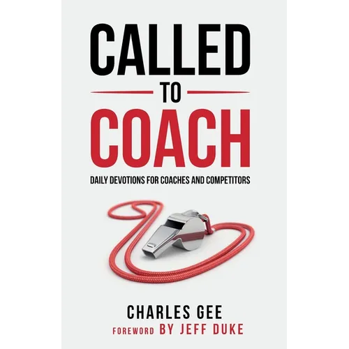 Called to Coach: Daily Devotions for Coaches and Competitors - Paperback