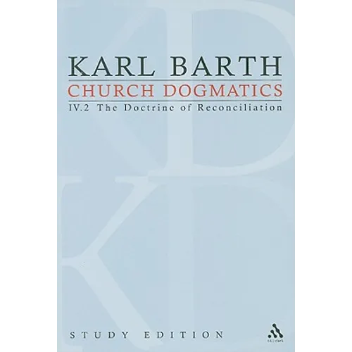 Church Dogmatics Study Edition 26: The Doctrine of Reconciliation IV.2 § 67-68 - Paperback
