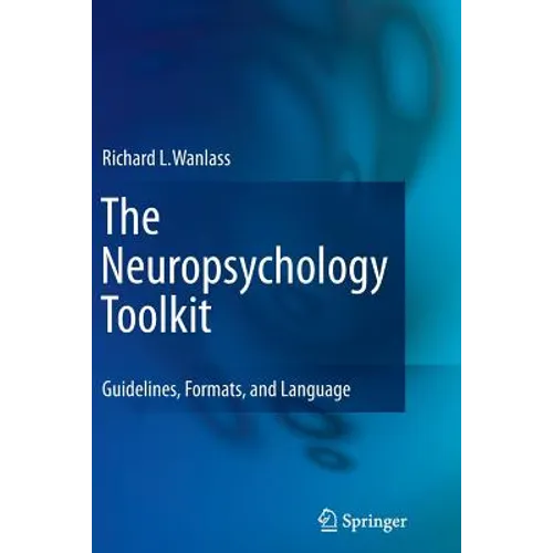 The Neuropsychology Toolkit: Guidelines, Formats, and Language - Paperback