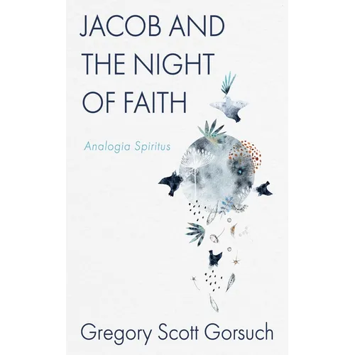 Jacob and the Night of Faith: Analogia Spiritus - Paperback