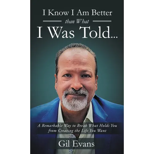 I know I am better than what I was told... - Hardcover