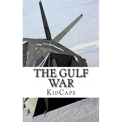 The Gulf War: A History Just For Kids! - Paperback