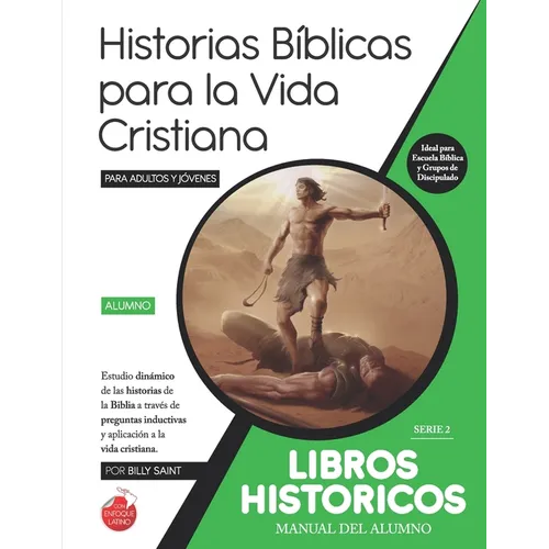 Serie 2: LIBROS HISTÓRICOS (Alumno): 37 lecciones basadas en historias bíblicas entre Jueces, Reyes y Profetas - Paperback
