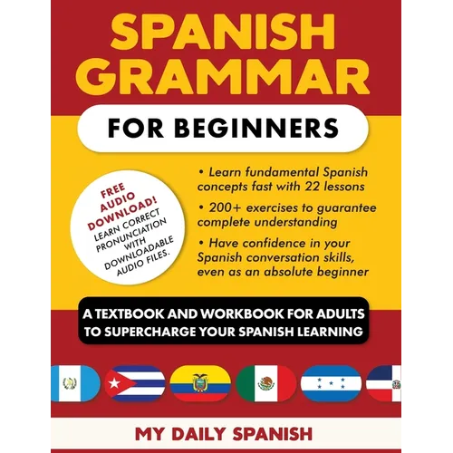 Spanish Grammar for Beginners: A Textbook and Workbook for Adults to Supercharge Your Spanish Learning - Paperback