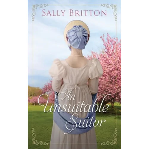 An Unsuitable Suitor: A Regency Romance Novella - Paperback