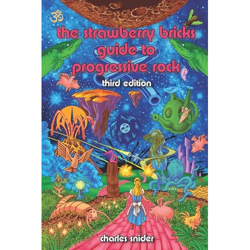 The Strawberry Bricks Guide to Progressive Rock: Third Edition - Paperback