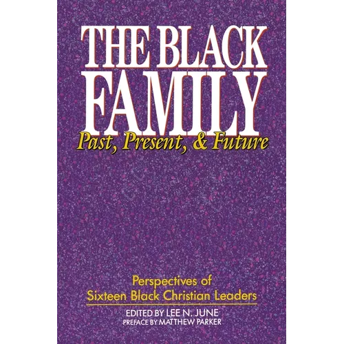 The Black Family: Past, Present, and Future - Paperback