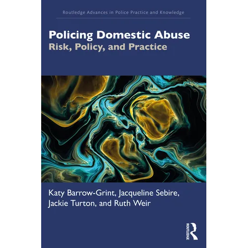 Policing Domestic Abuse: Risk, Policy, and Practice - Paperback