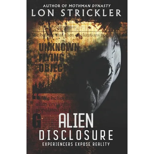 Alien Disclosure: Experiencers Expose Reality - Paperback