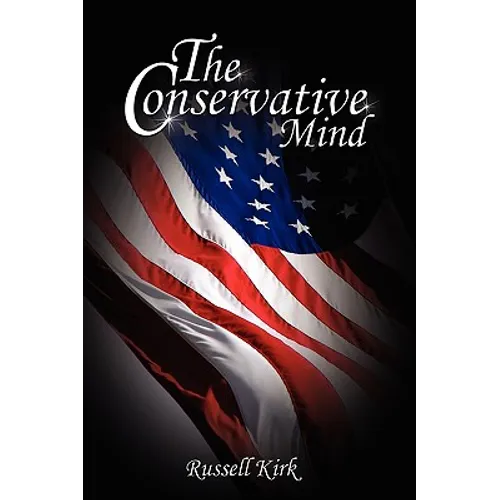 The Conservative Mind: From Burke to Eliot - Paperback