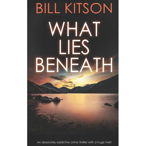WHAT LIES BENEATH an absolutely addictive crime thriller with a huge twist - Paperback