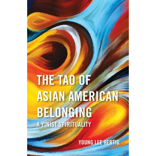 The Tao of Asian American Belonging: A Yinist Spirituality - Paperback