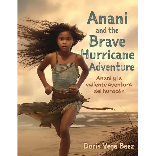 Anani and the Brave Hurricane Adventure Anani y la valiente aventura del huracán - Paperback