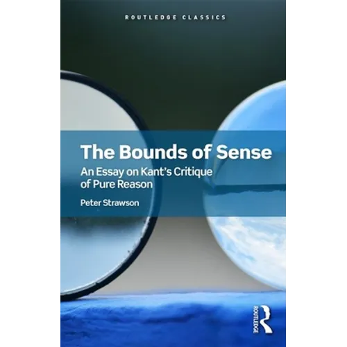 The Bounds of Sense: An Essay on Kant's Critique of Pure Reason - Paperback