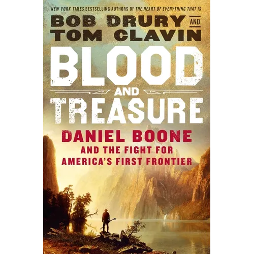 Blood and Treasure: Daniel Boone and the Fight for America's First Frontier - Hardcover