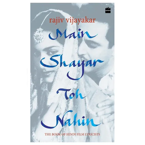 Main Shayar Toh Nahin: The Book of Hindi Film Lyricists - Paperback