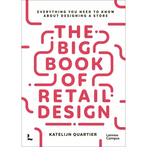 The Big Book of Retail Design: Everything You Need to Know about Designing a Store - Paperback
