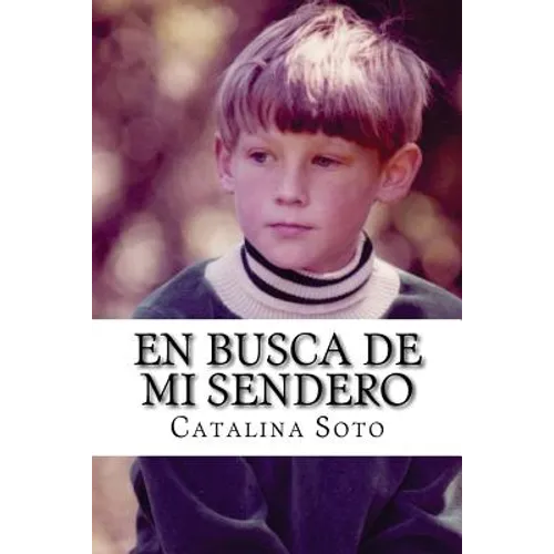 En busca de mi sendero: Novel in Spanish: Intermediate-High to Advanced Range Level as Described by ACTFL - Paperback