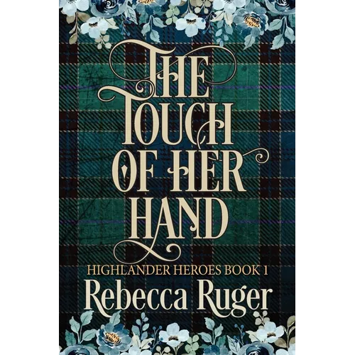 The Touch of Her Hand (Highlander Heroes Book 1) - Paperback