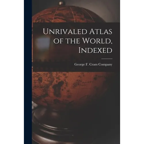 Unrivaled Atlas of the World, Indexed - Paperback