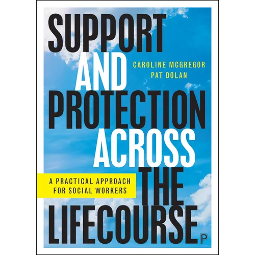 Support and Protection Across the Lifecourse: A Practical Approach for Social Workers - Paperback