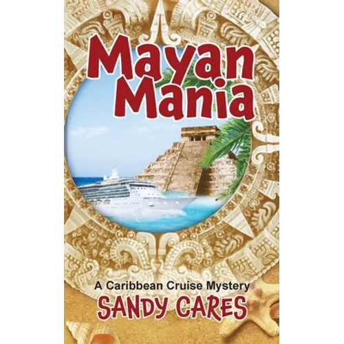 Mayan Mania: A Caribbean Cruise Mystery - Paperback