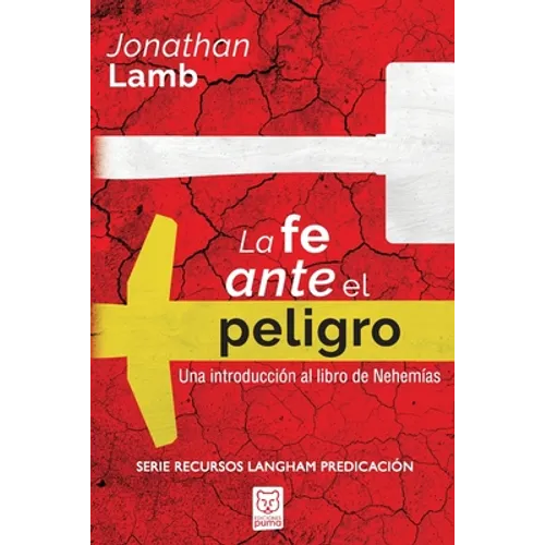 La Fe Ante El Peligro: Una introducción al libro de Nehemías - Paperback