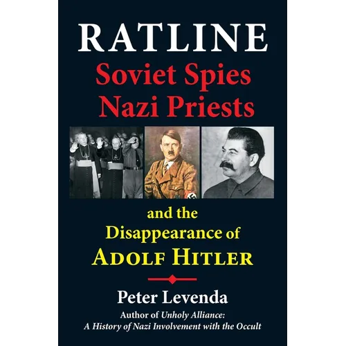 Ratline: Soviet Spies, Nazi Priests, and the Disappearance of Adolf Hitler - Paperback