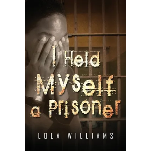 I Held Myself A Prisoner - Paperback