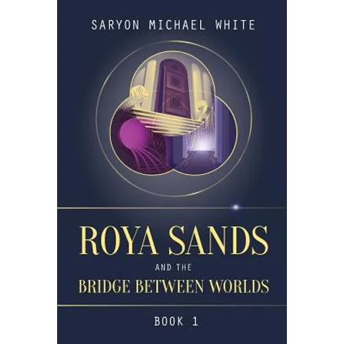 Roya Sands and the Bridge Between Worlds - Paperback