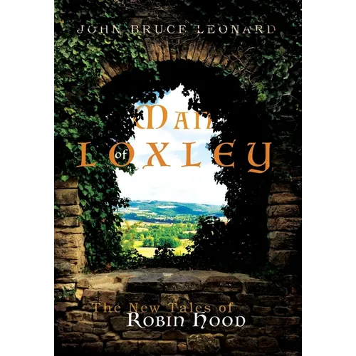 Man of Loxley: The New Tales of Robin Hood - Hardcover