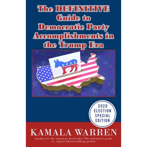 The DEFINITIVE guide to Democratic Party accomplishments in the Trump era - Paperback