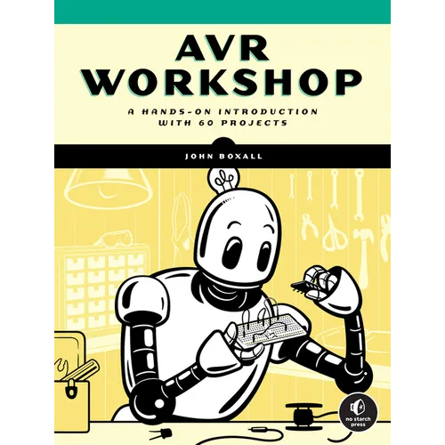 AVR Workshop: A Hands-On Introduction with 60 Projects - Paperback