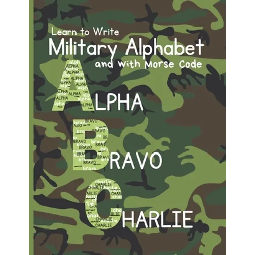 Learn to Write Military Alphabet: with Morse Code for Kids 5-7 - Paperback
