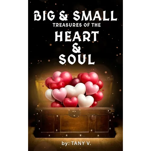 Big & Small Treasures of the Heart and Soul - Hardcover