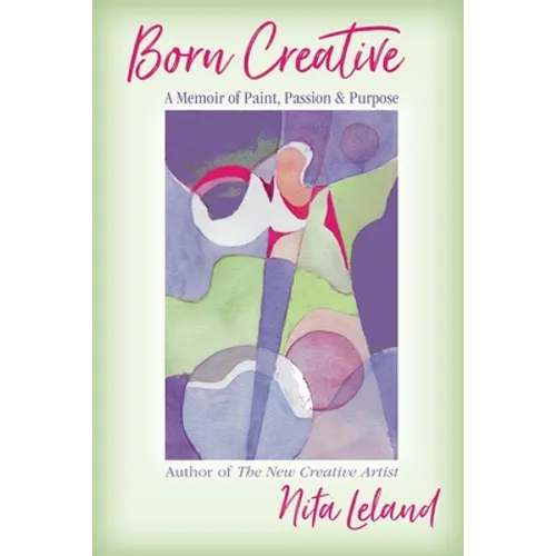 Born Creative: A Memoir of Paint, Passion & Purpose - Paperback