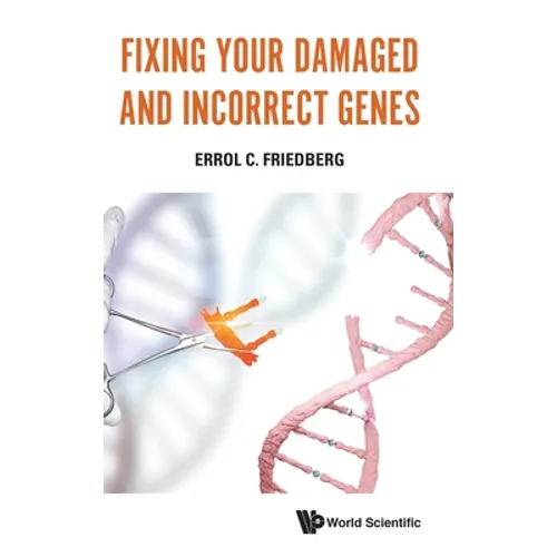 Fixing Your Damaged and Incorrect Genes - Hardcover