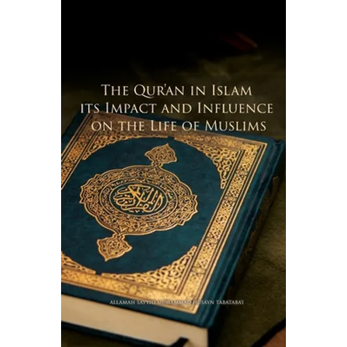 The Qur'an in Islam, its Impact and Influence on the Life of Muslims - Paperback