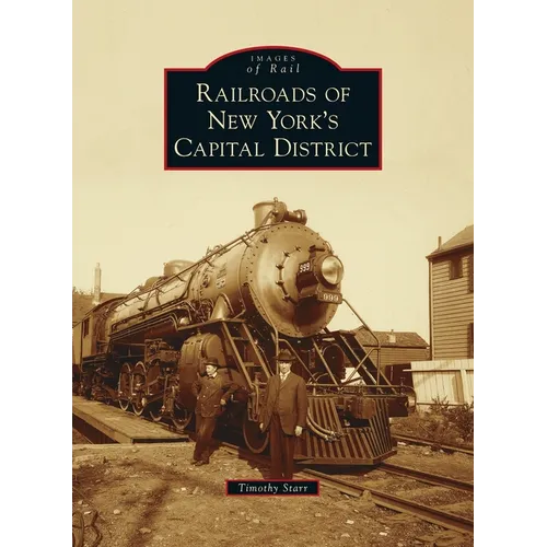 Railroads of New York's Capital District - Hardcover