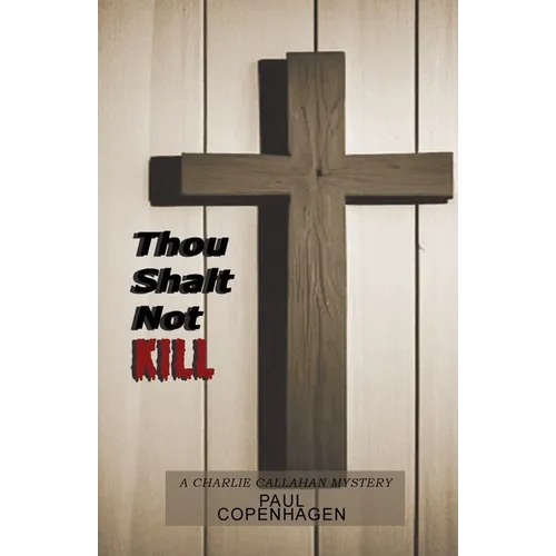 Thou Shalt Not Kill: A Charlie Callahan Mystery - Paperback
