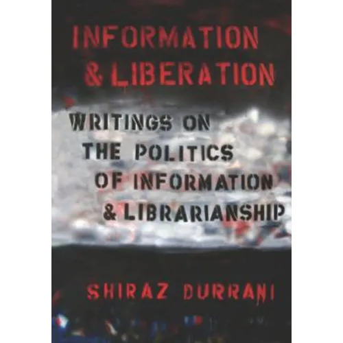 Information and liberation: Writings on the Politics of Information and Librarianship - Paperback