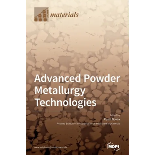 Advanced Powder Metallurgy Technologies - Hardcover