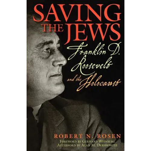 Saving the Jews: Franklin D. Roosevelt and the Holocaust - Paperback