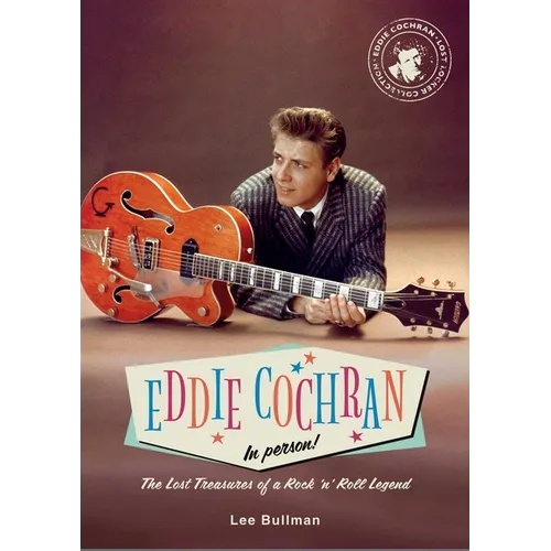 Eddie Cochran: In Person!: The Lost Treasures of a Rock 'n' Roll Legend - Hardcover
