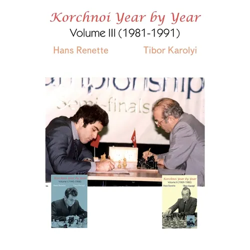 Korchnoi Year by Year: Volume III (1981-1991) - Paperback