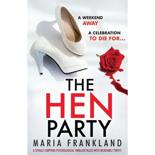The Hen Party: A totally gripping psychological thriller filled with incredible twists - Paperback