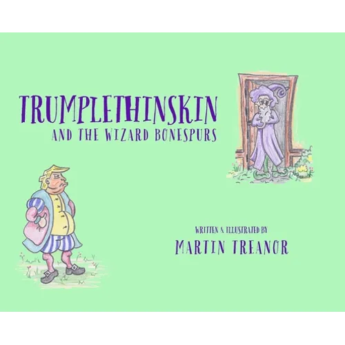 Trumplethinskin and the Wizard Bonespurs - Hardcover