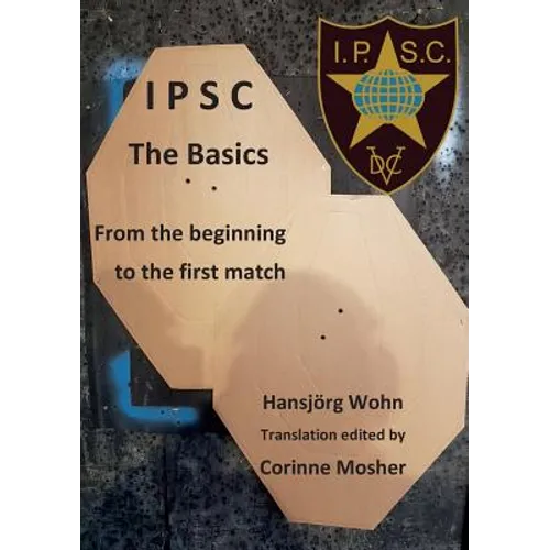 IPSC The Basics: From the beginning to the first match - Paperback